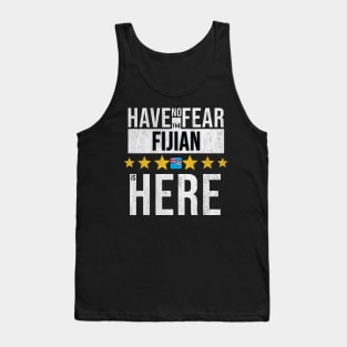 Have No Fear The Fijian Is Here - Gift for Fijian From Fiji Tank Top